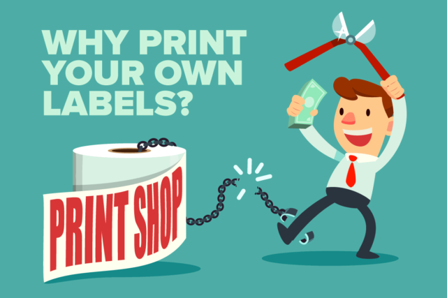 Stop ordering your labels and print them yourself